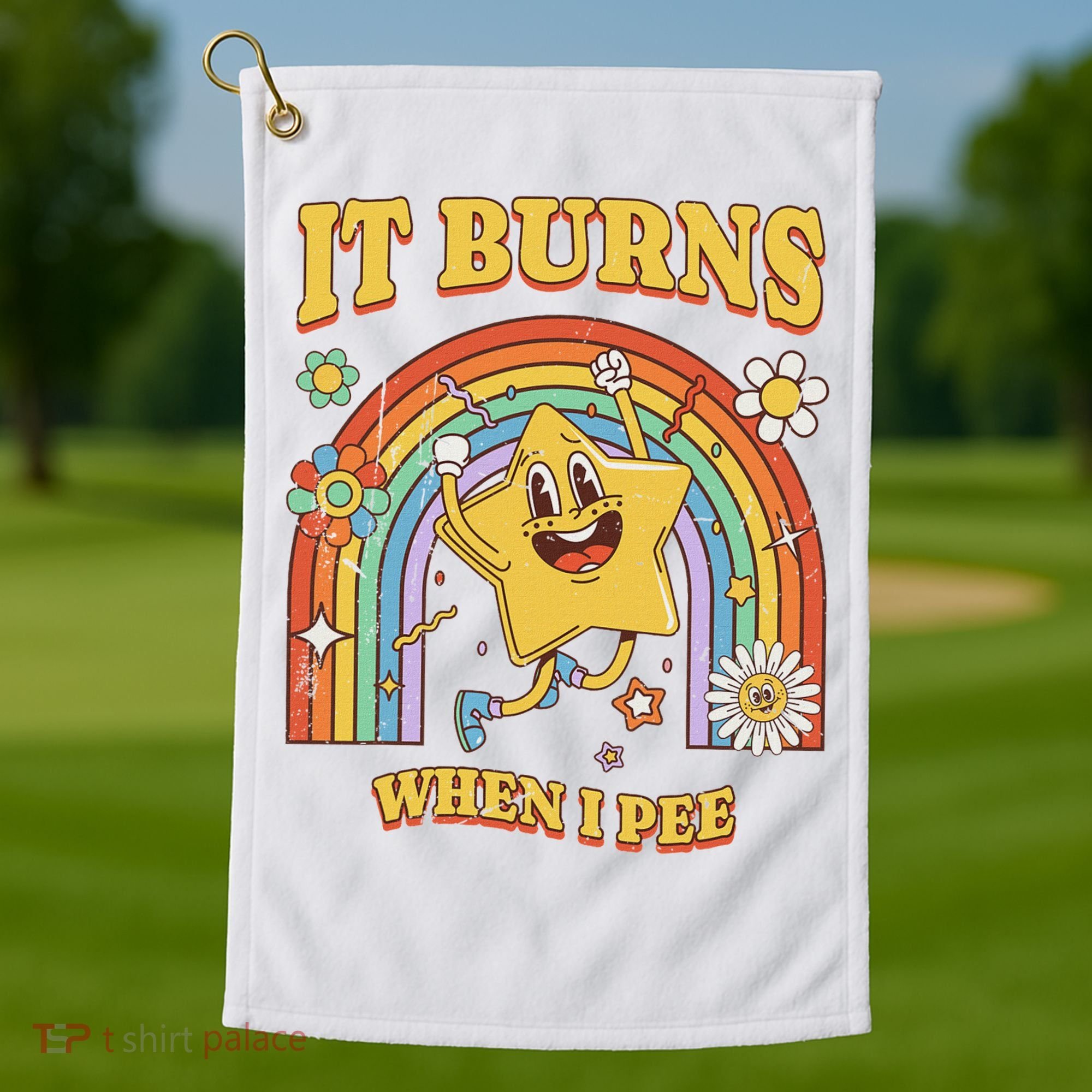  Saying It Burns When I Pee Golf Towel