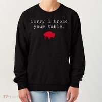 Sorry I Broke Your Table Buffalo Women's Sweatshirt thumb 0