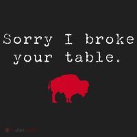 Sorry I Broke Your Table Buffalo Golf Towel thumb 3
