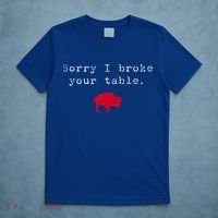 Sorry I Broke Your Table Buffalo T-Shirt thumb 5