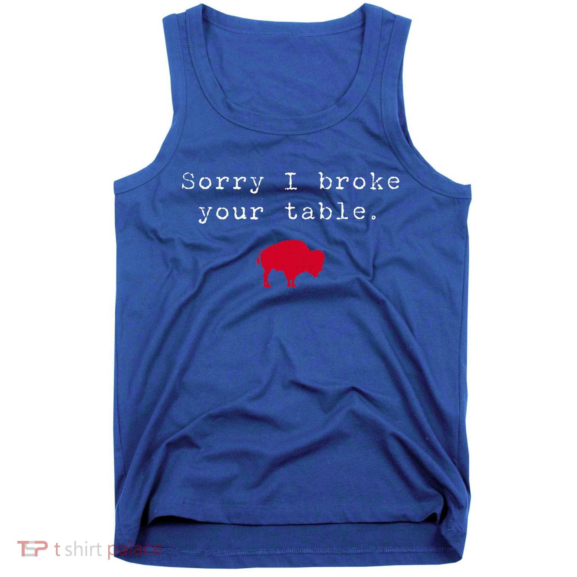 Sorry I Broke Your Table Buffalo Tank Top