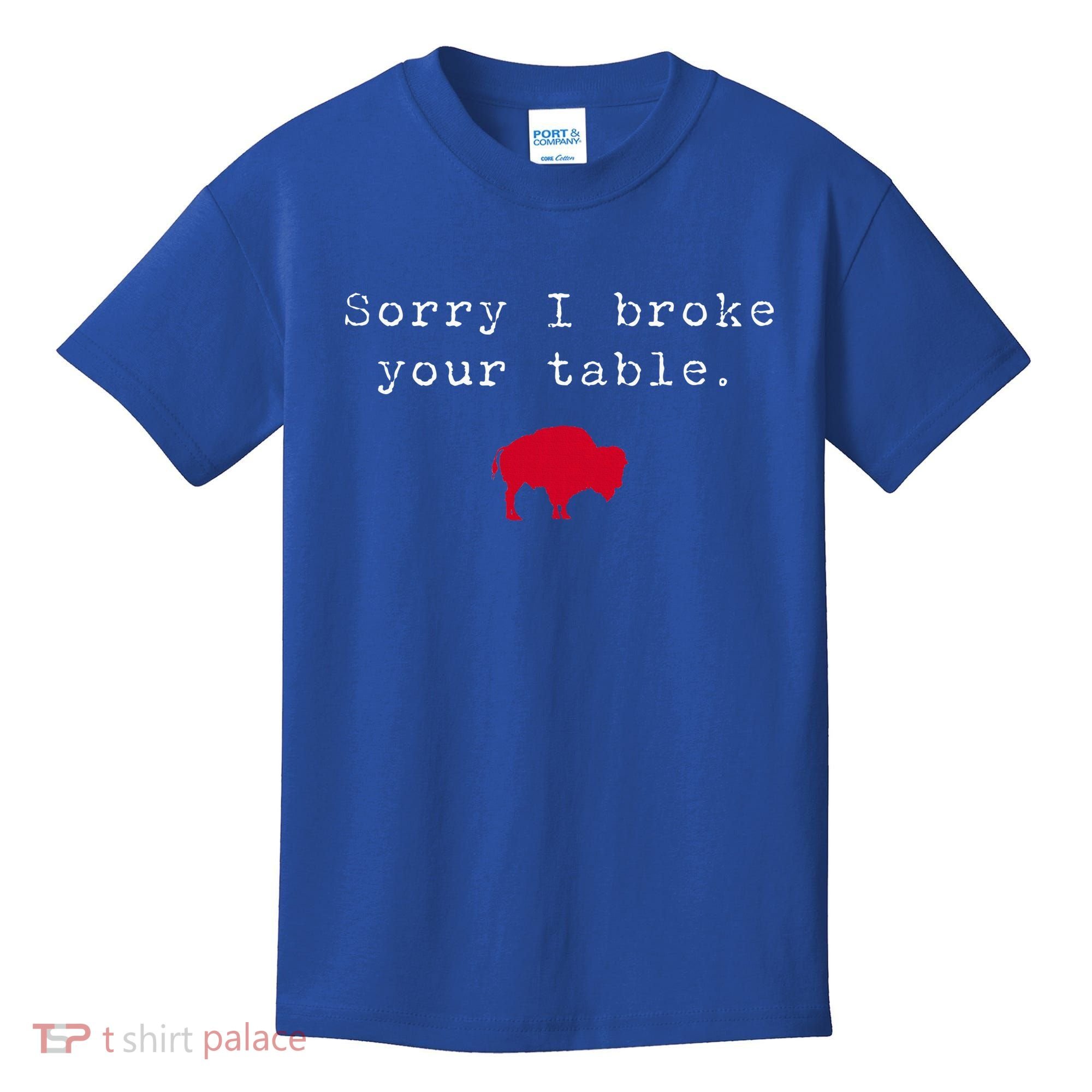 Sorry I Broke Your Table Buffalo Kids T-Shirt