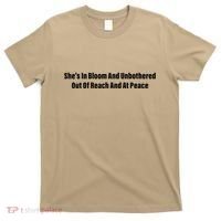She’S In Bloom And Unbothered Out Of Reach And At Peace T-Shirt thumb 0