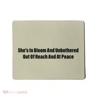 She’S In Bloom And Unbothered Out Of Reach And At Peace Mousepad thumb 0