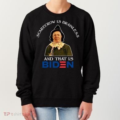 Scarecrow Is Brainless And That Is Biden Women's Sweatshirt