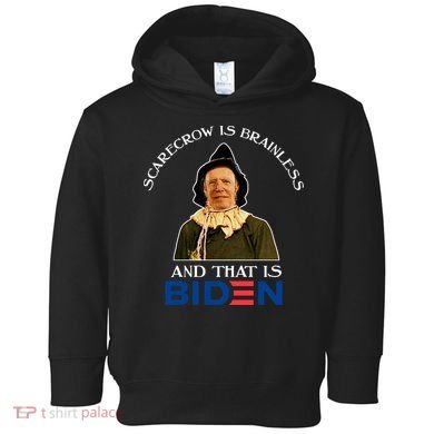 Scarecrow Is Brainless And That Is Biden Toddler Hoodie