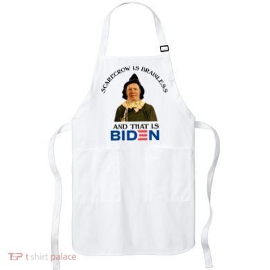 Scarecrow Is Brainless And That Is Biden Apron