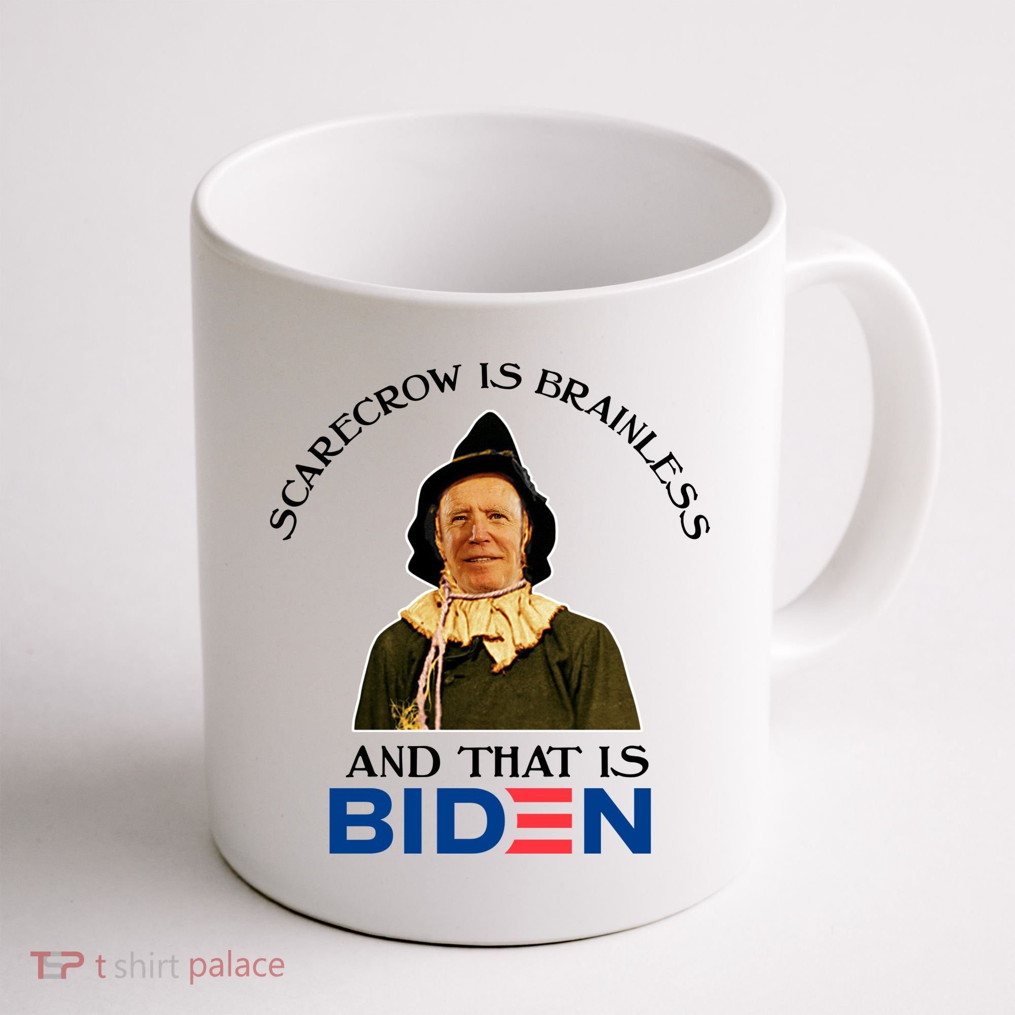 Scarecrow Is Brainless And That Is Biden Coffee Mug