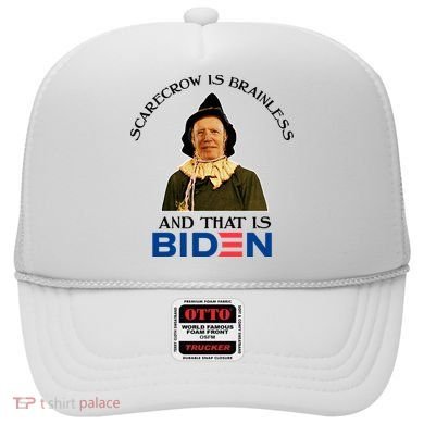 Scarecrow Is Brainless And That Is Biden Hat