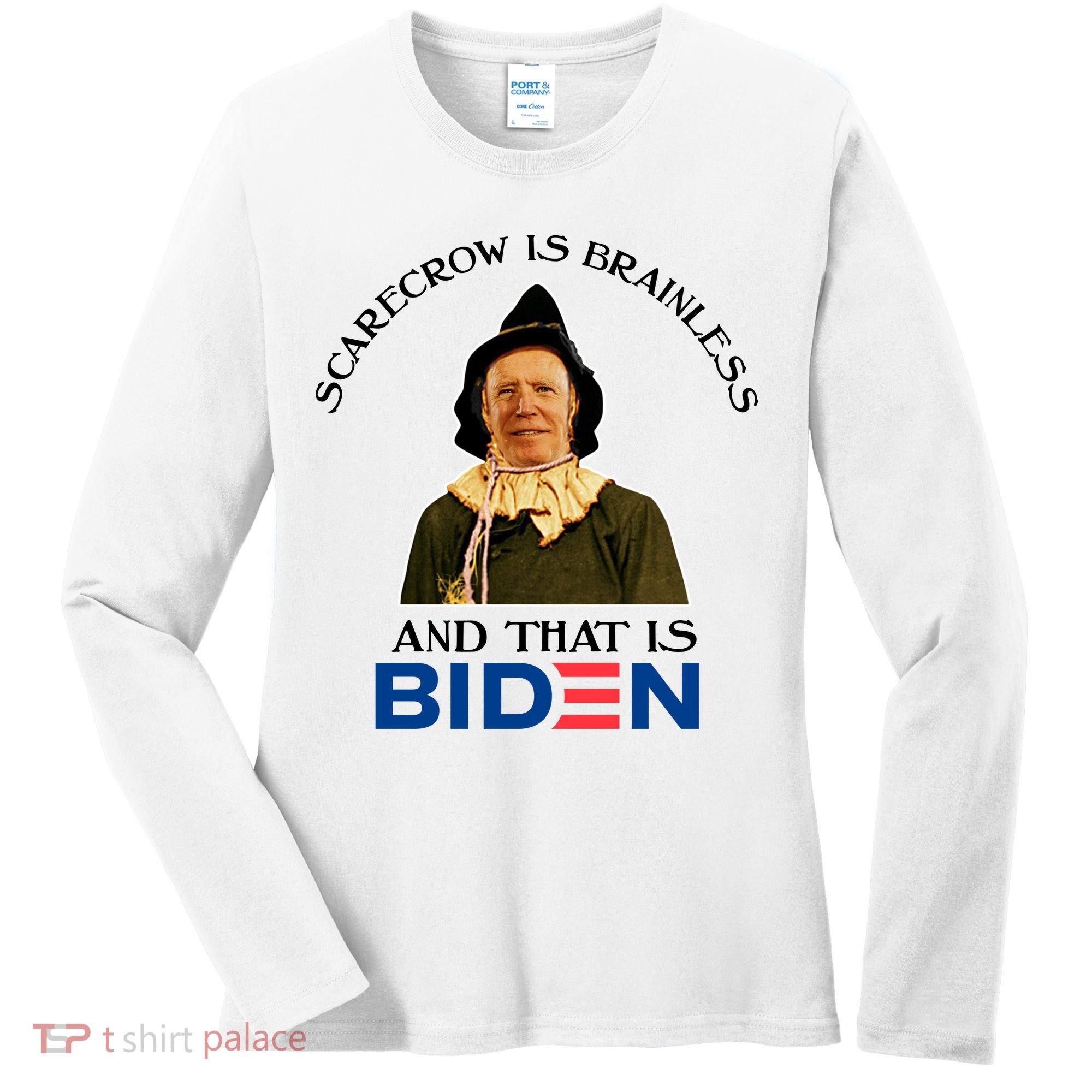 Scarecrow Is Brainless And That Is Biden Women's Long Sleeve Shirt