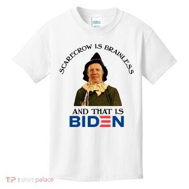 Scarecrow Is Brainless And That Is Biden Kids T-Shirt