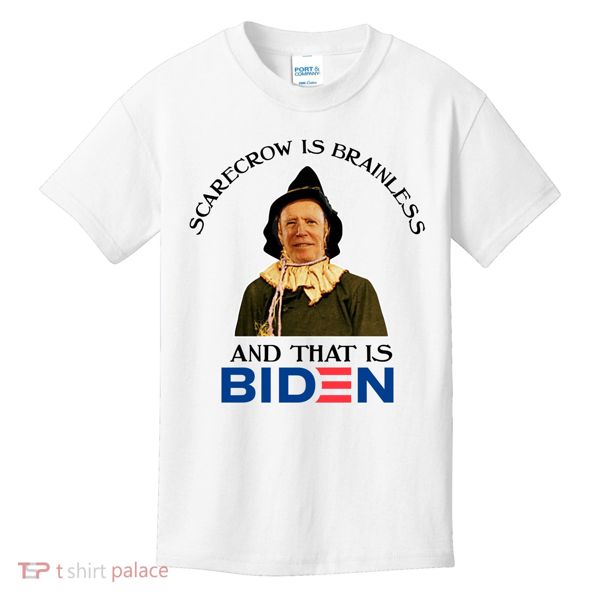 Scarecrow Is Brainless And That Is Biden Kids T-Shirt