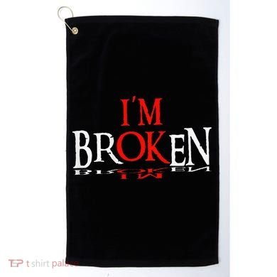 Say I'm Broken I'm Ok Design Golf Towel
