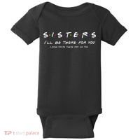 Sister I'll Be There For You Best Sister Gift Baby Bodysuit thumb 0