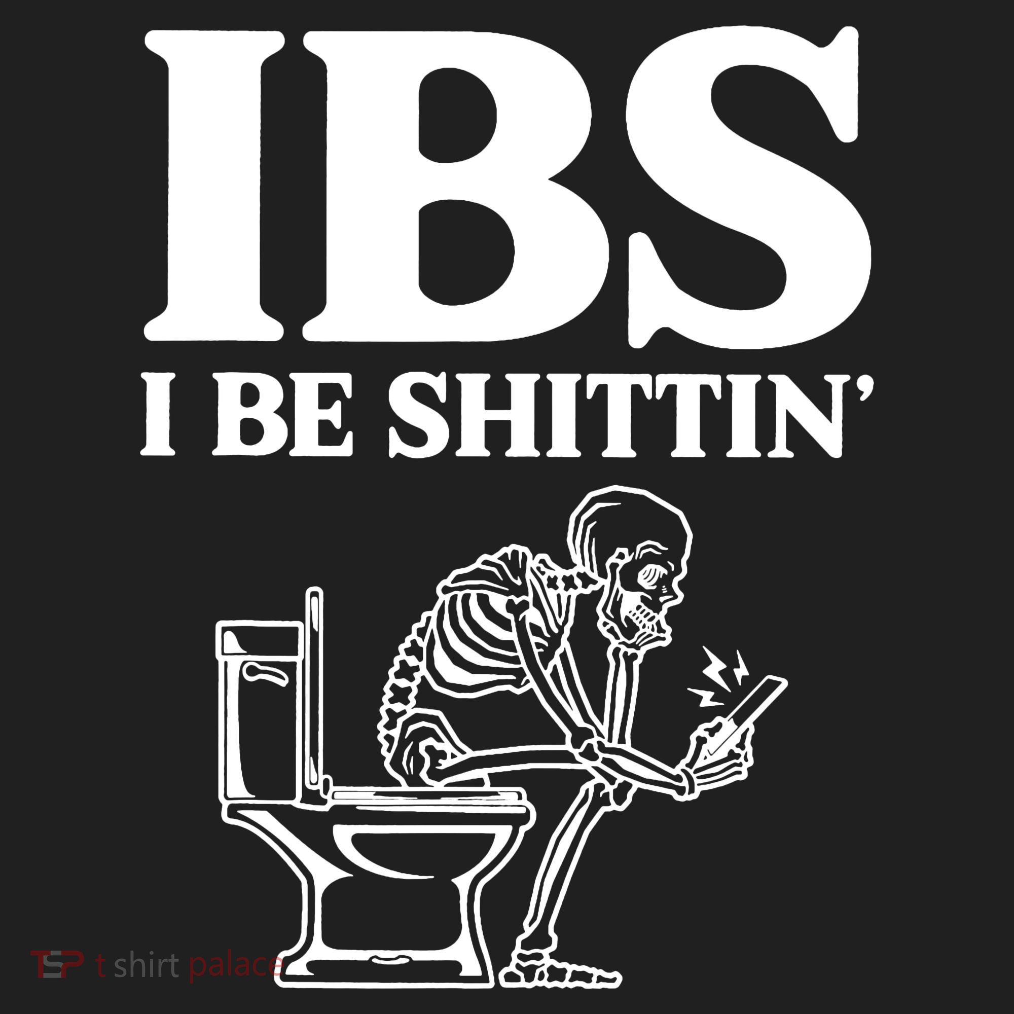 Skeleton I Be Shittin Ibs Funny Women's Sweatshirt