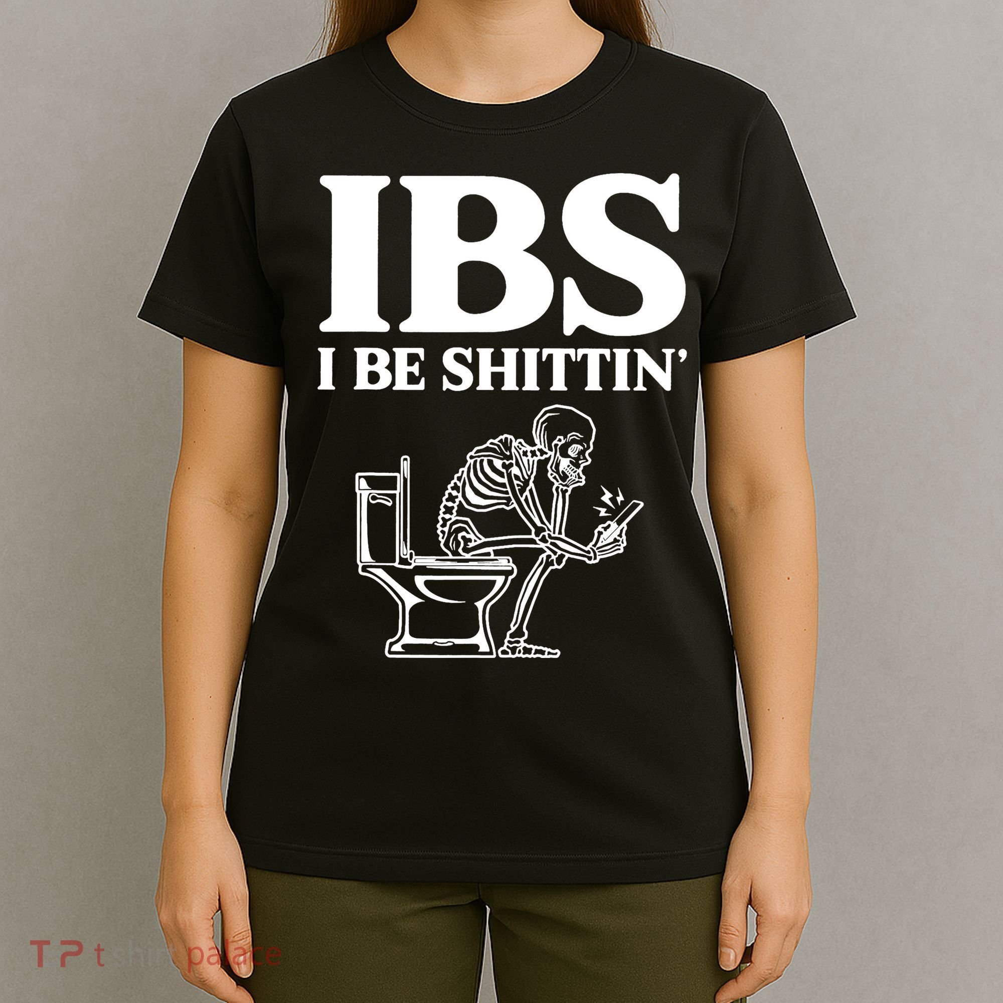 Skeleton I Be Shittin Ibs Funny T-Shirt