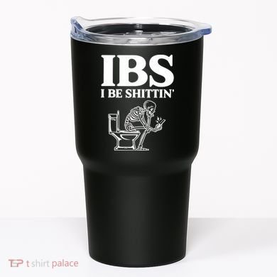 Skeleton I Be Shittin Ibs Funny Tumbler