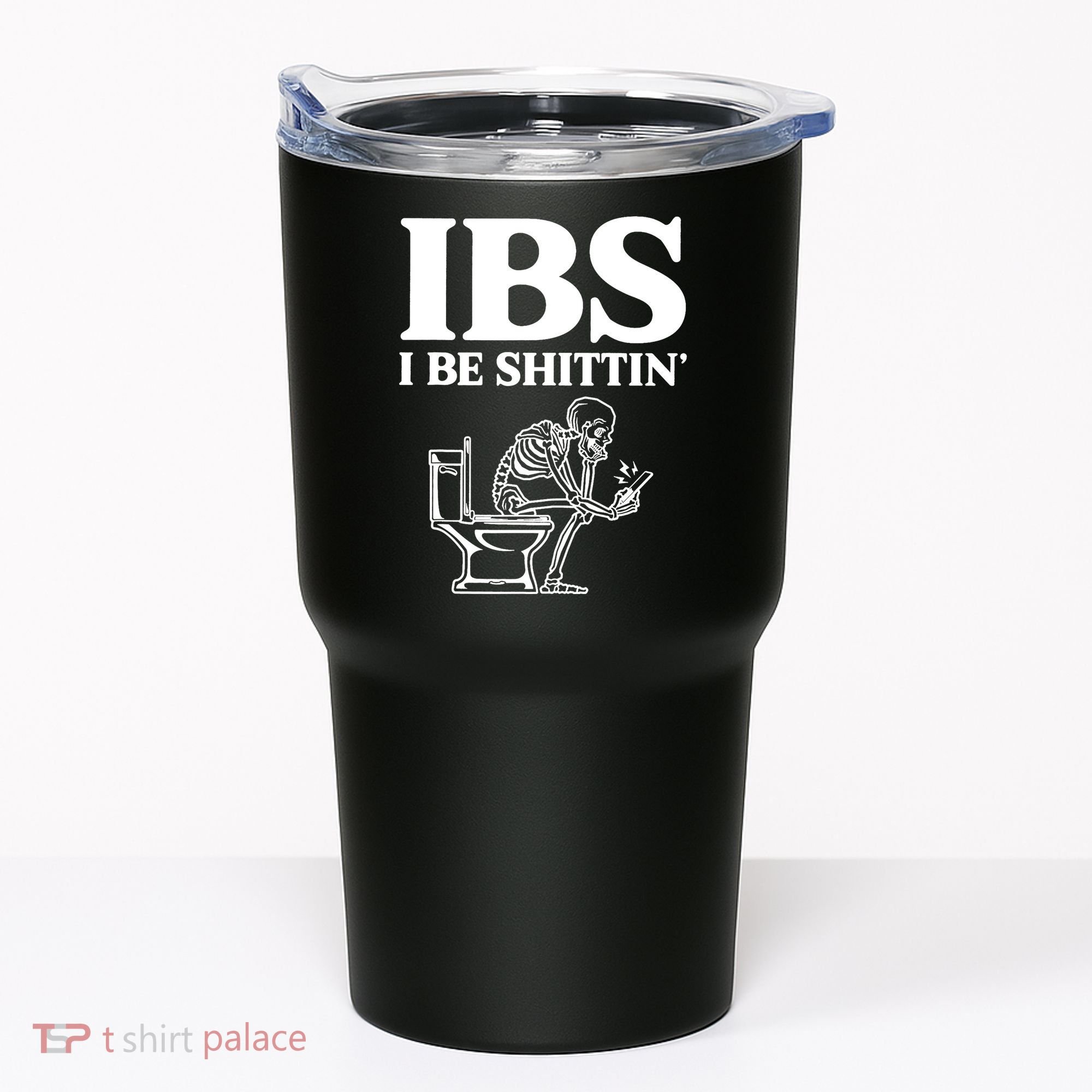 Skeleton I Be Shittin Ibs Funny Tumbler