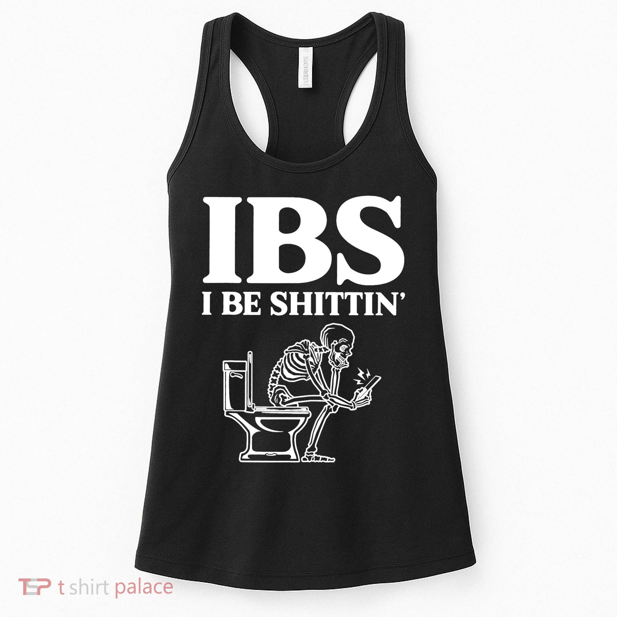Skeleton I Be Shittin Ibs Funny Women's Tank Top