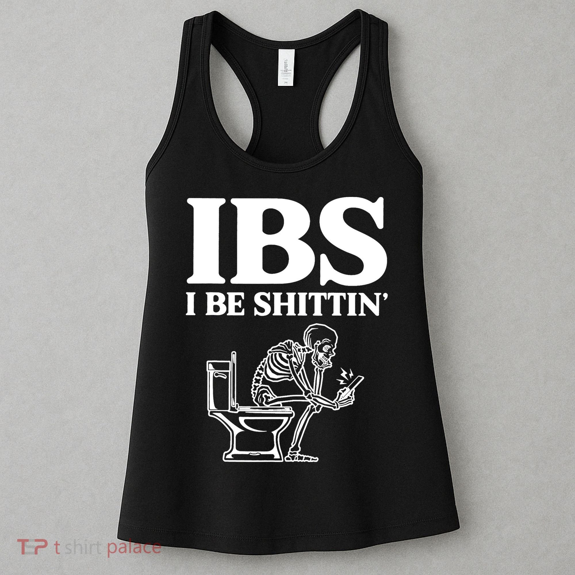 Skeleton I Be Shittin Ibs Funny Women's Tank Top