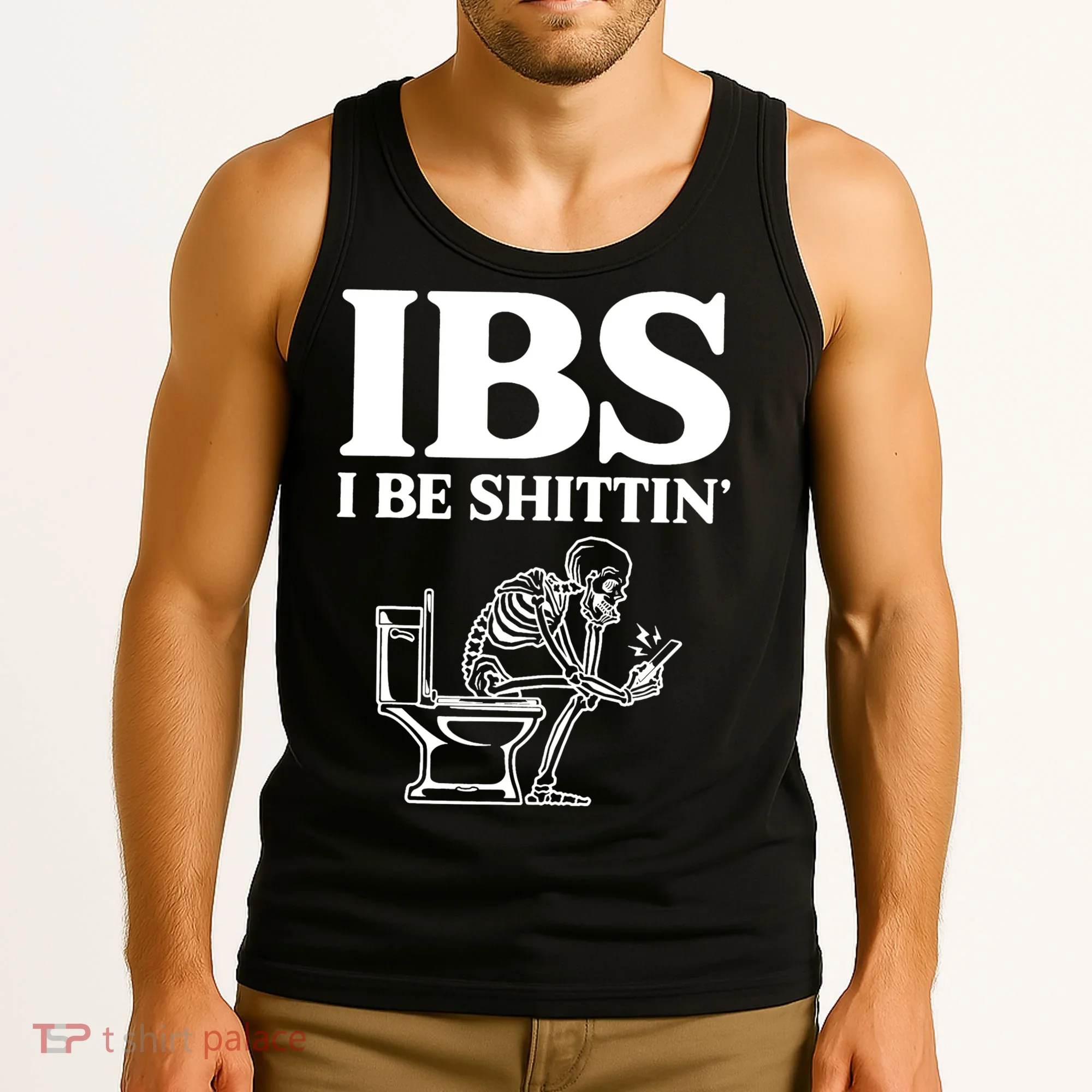 Skeleton I Be Shittin Ibs Funny Tank Top