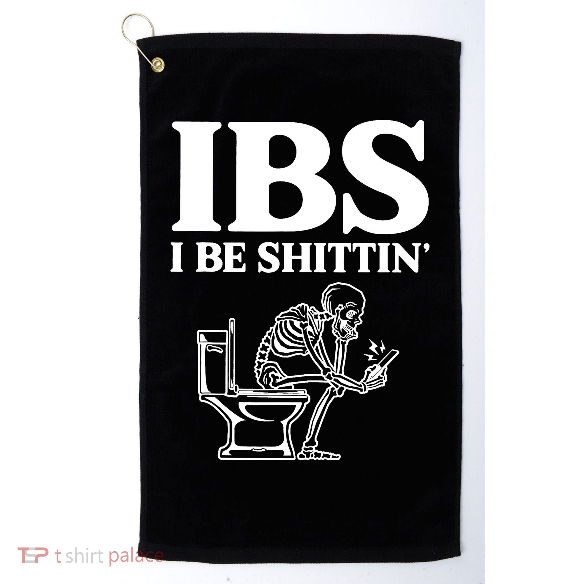 Skeleton I Be Shittin Ibs Funny Golf Towel