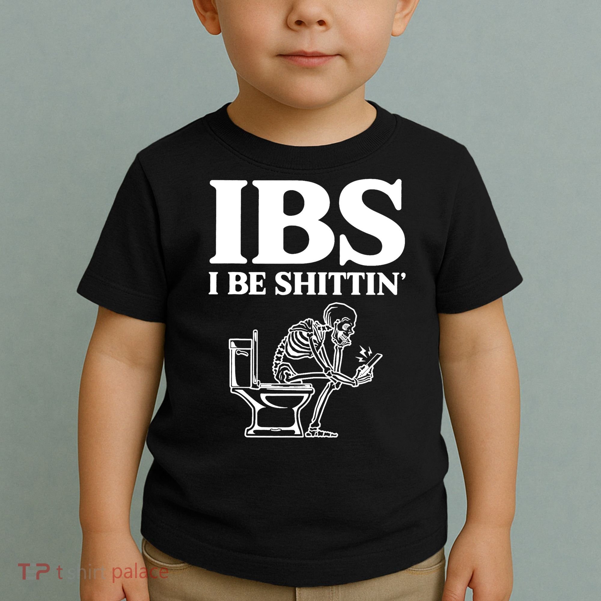 Skeleton I Be Shittin Ibs Funny Toddler T-Shirt