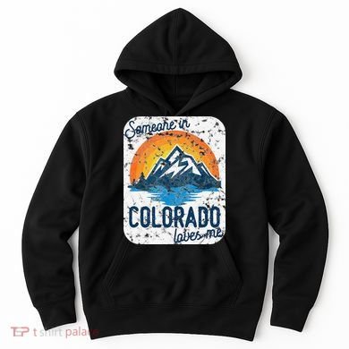 Someone In Colorado Loves Me Hoodie