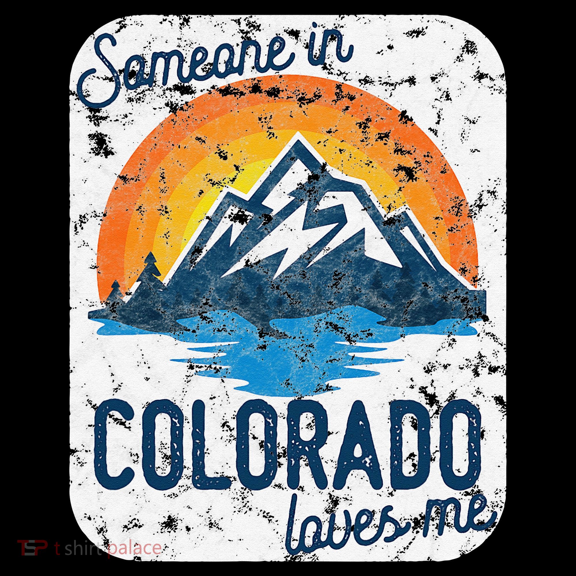Someone In Colorado Loves Me T-Shirt