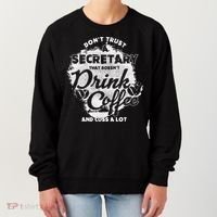 Secretary Ing Coffee Office Humor Administration Boss Funny Gift Women's Sweatshirt thumb 0