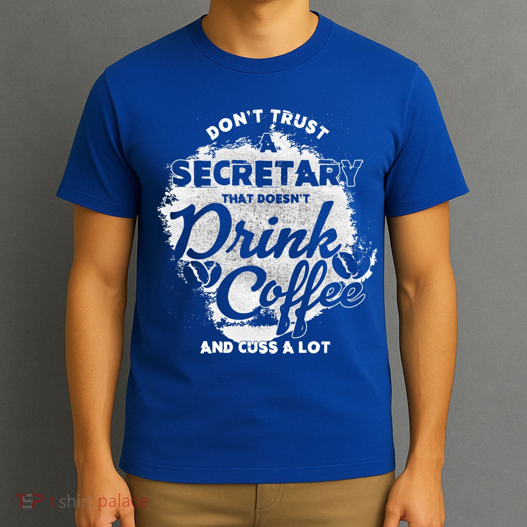 Secretary Ing Coffee Office Humor Administration Boss Funny Gift T-Shirt