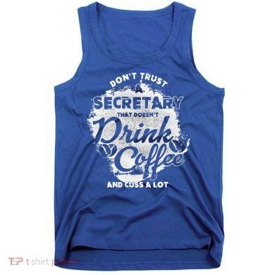 Secretary Ing Coffee Office Humor Administration Boss Funny Gift Tank Top