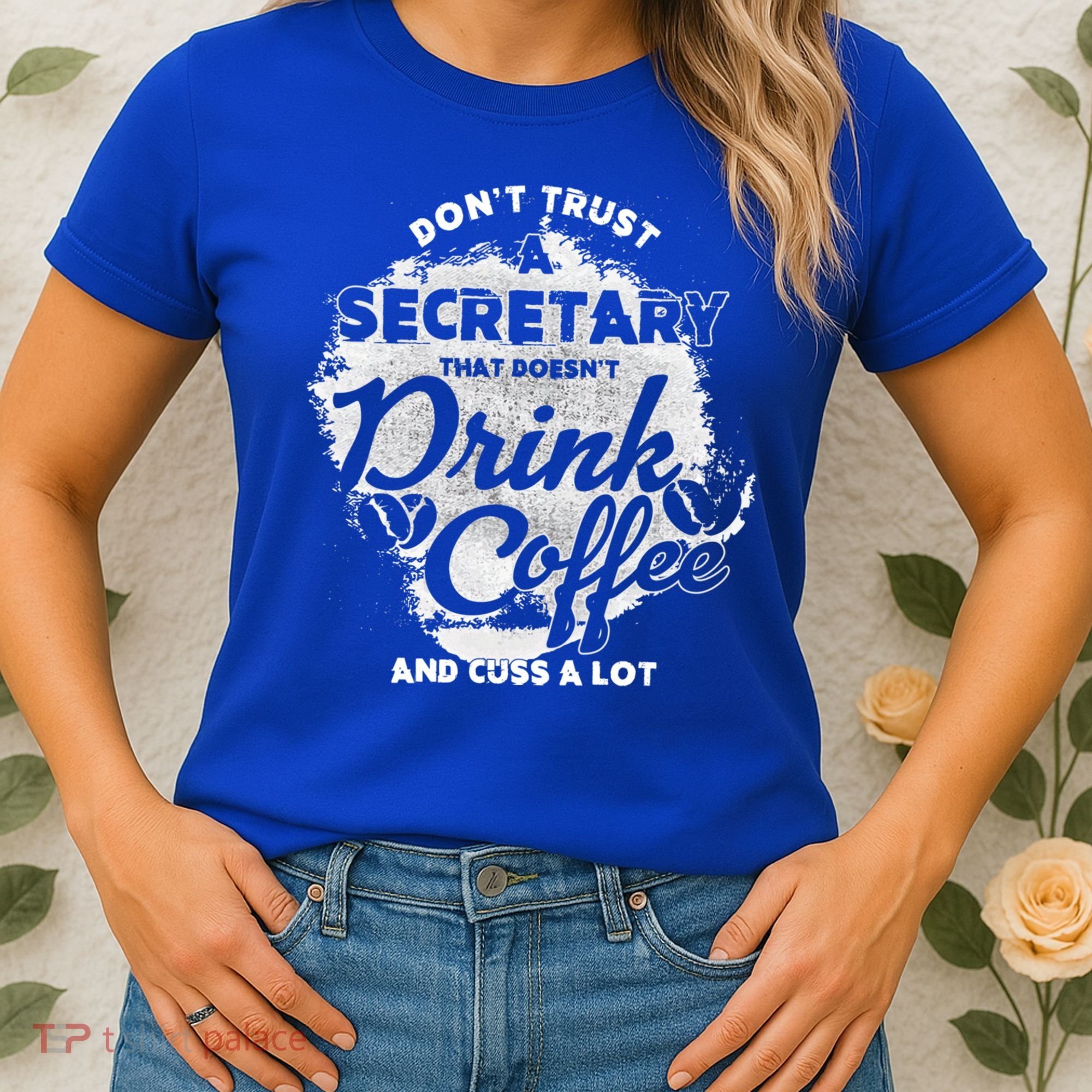 Secretary Ing Coffee Office Humor Administration Boss Funny Gift Women's T-Shirt