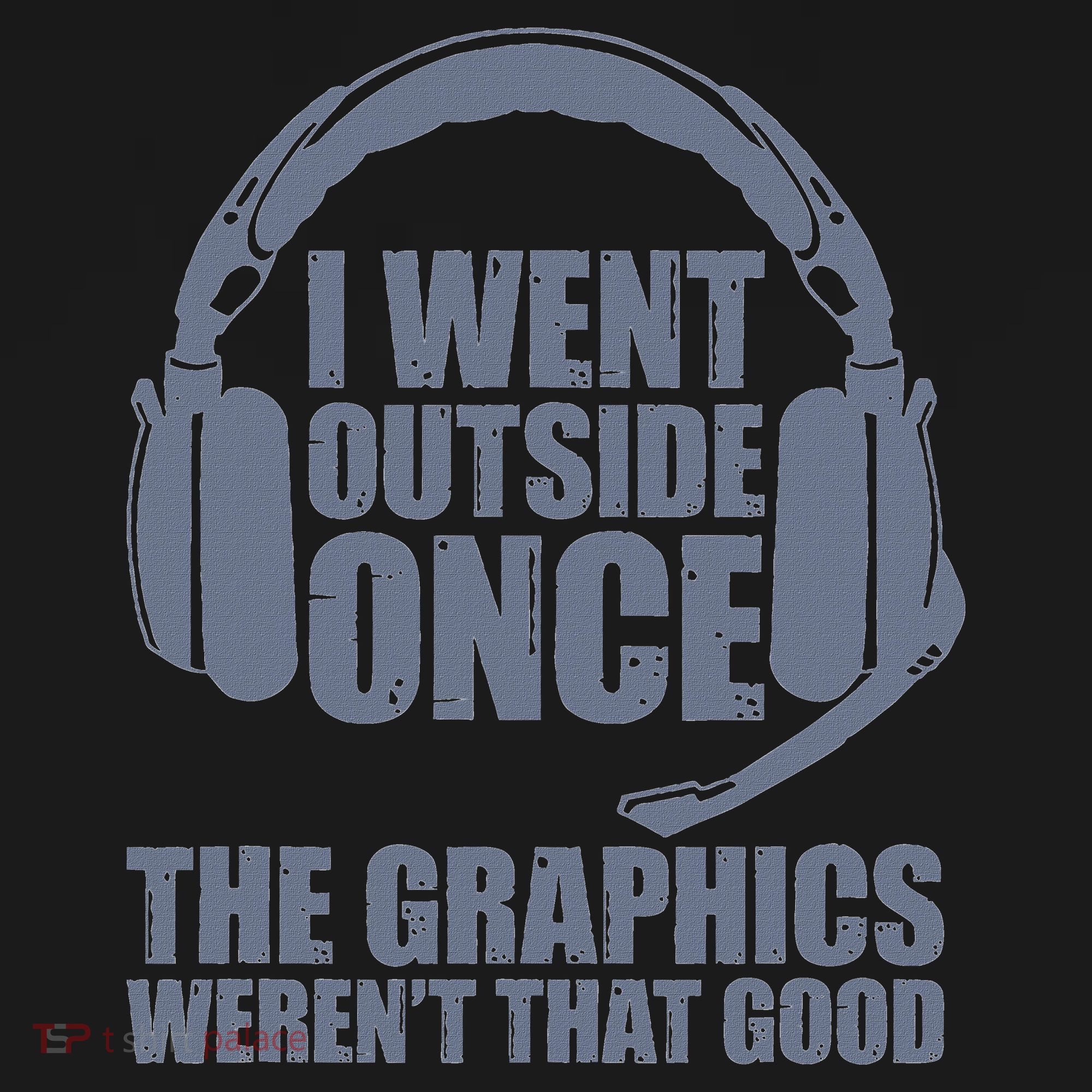 Sorry I Can't Hear You I'm Gaming By Dat Adult Grey I Went Outside Once T-Shirt