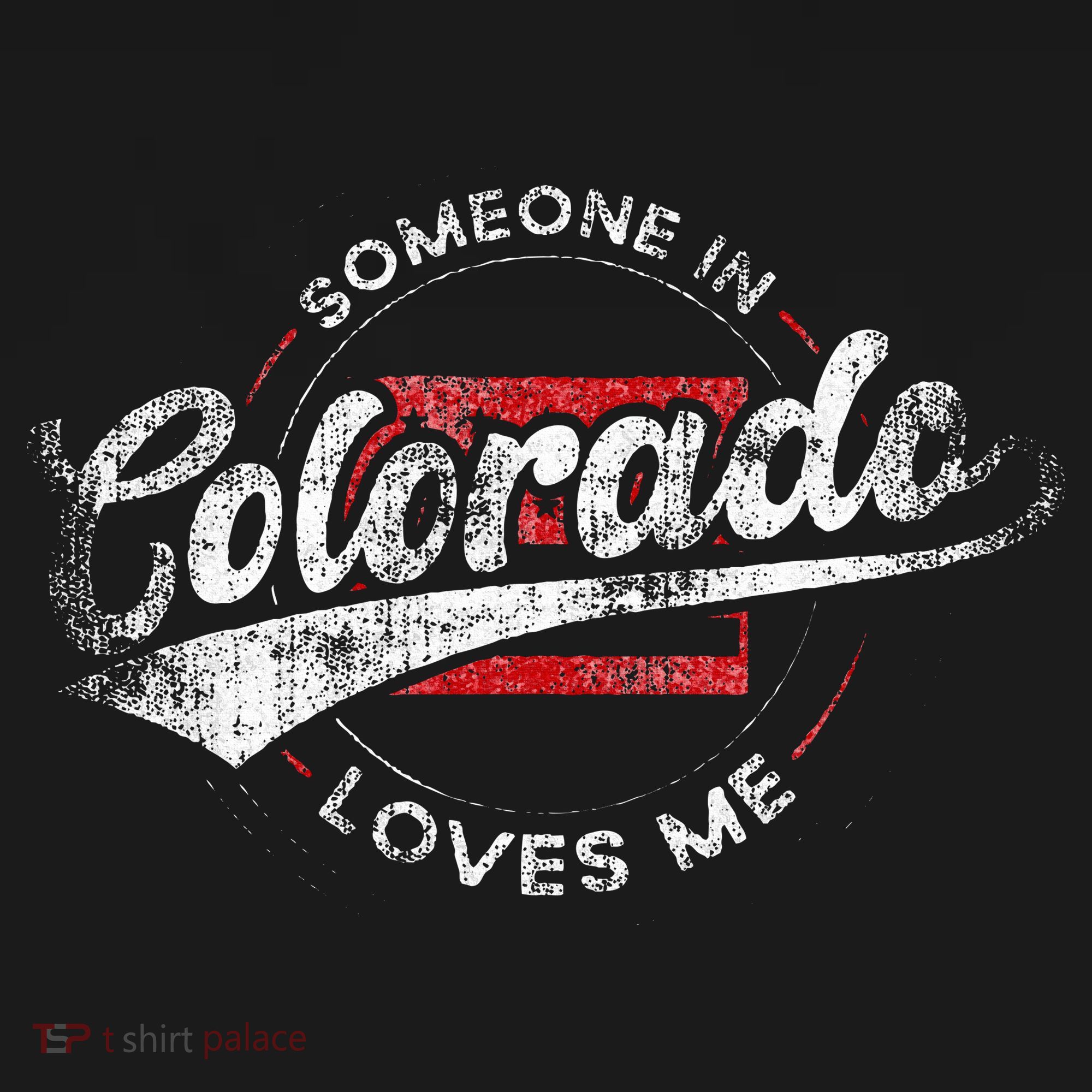 Someone In Colorado Loves Me Colorado T-Shirt