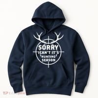 Sorry I Can`t It`s Hunting Season Hoodie thumb 0