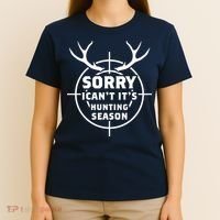 Sorry I Can`t It`s Hunting Season T-Shirt thumb 4