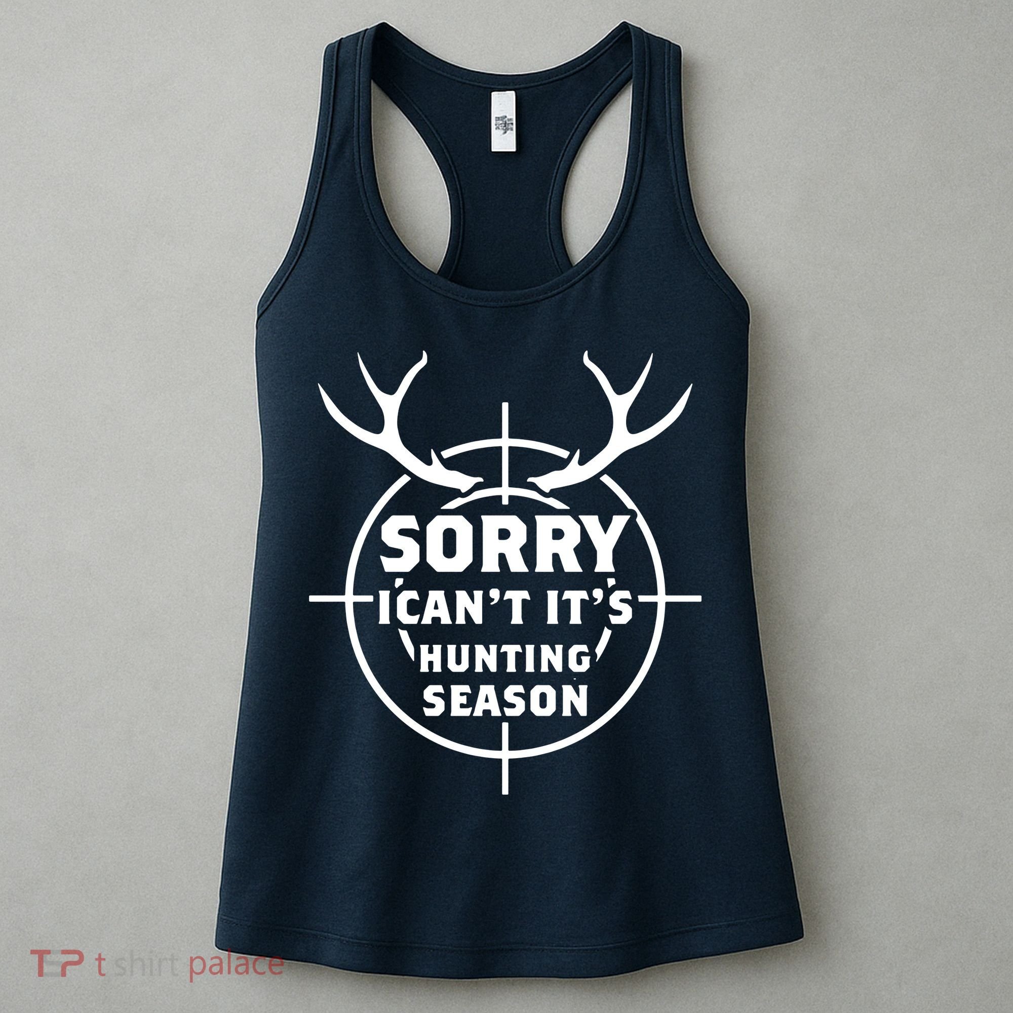 Sorry I Can`t It`s Hunting Season Women's Tank Top