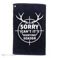 Sorry I Can`t It`s Hunting Season Golf Towel thumb 0