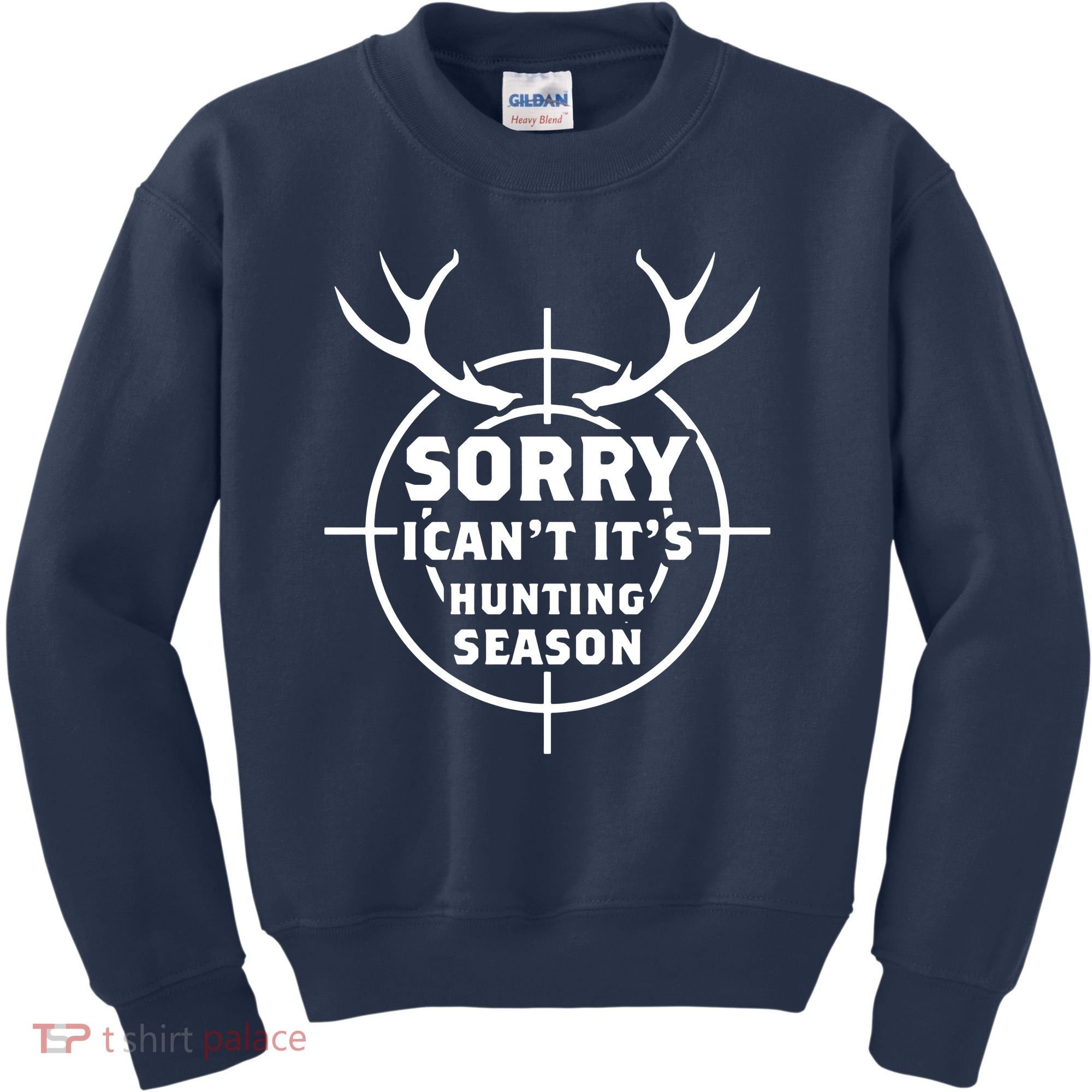 Sorry I Can`t It`s Hunting Season Kids Sweatshirt