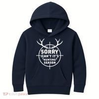 Sorry I Can`t It`s Hunting Season Kids Hoodie thumb 0