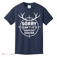 Sorry I Can`t It`s Hunting Season Kids T-Shirt thumb 0