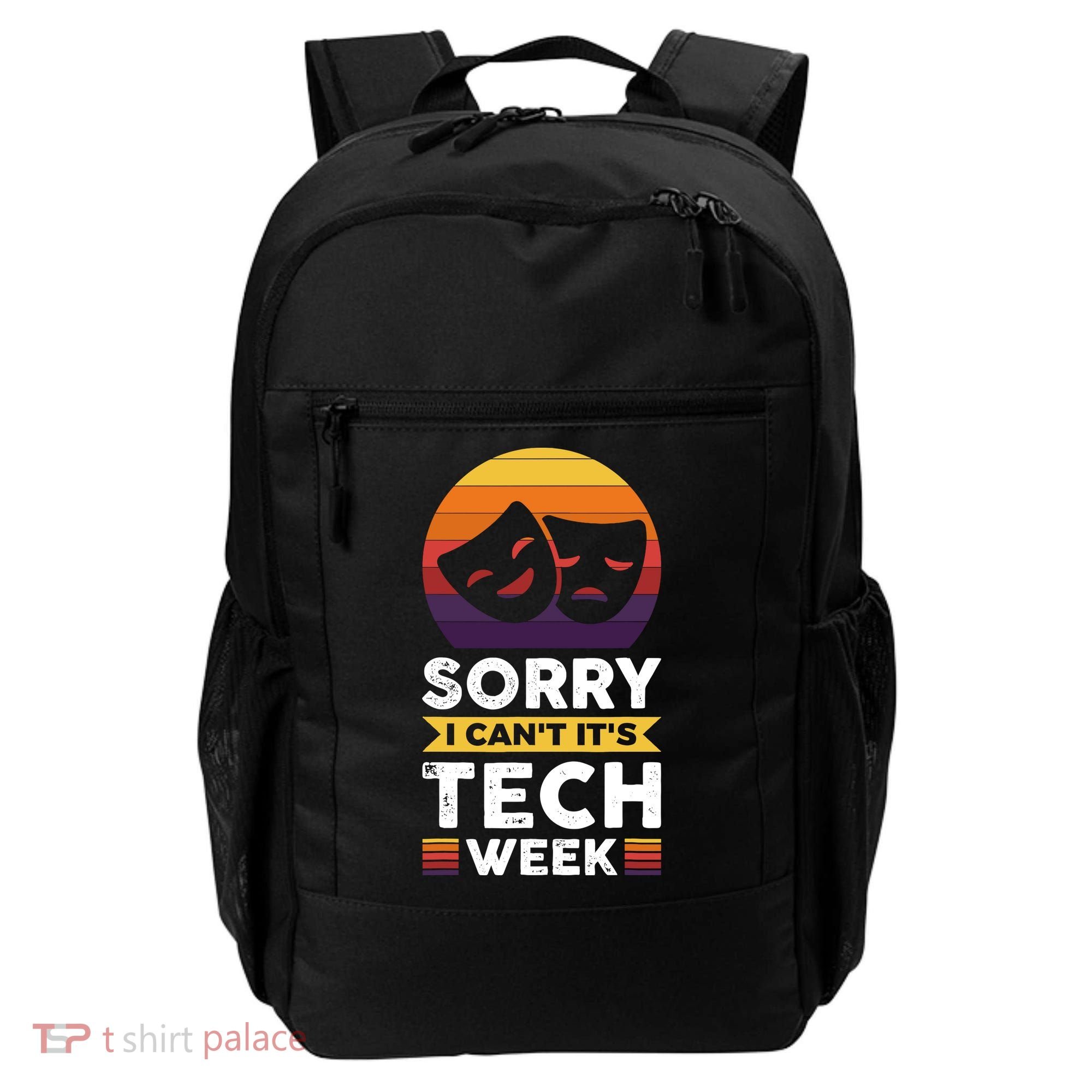 Sorry I CanT ItS Tech Week Backpack