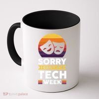 Sorry I CanT ItS Tech Week Coffee Mug thumb 0