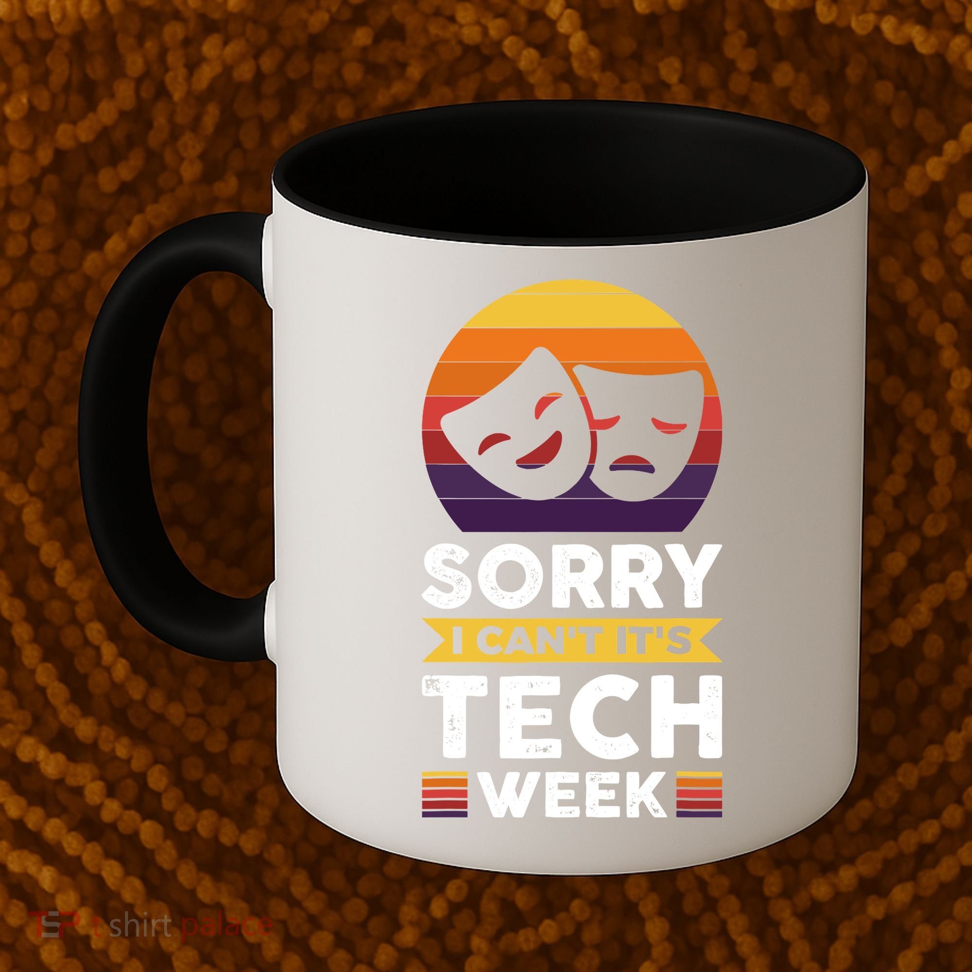 Sorry I CanT ItS Tech Week Coffee Mug