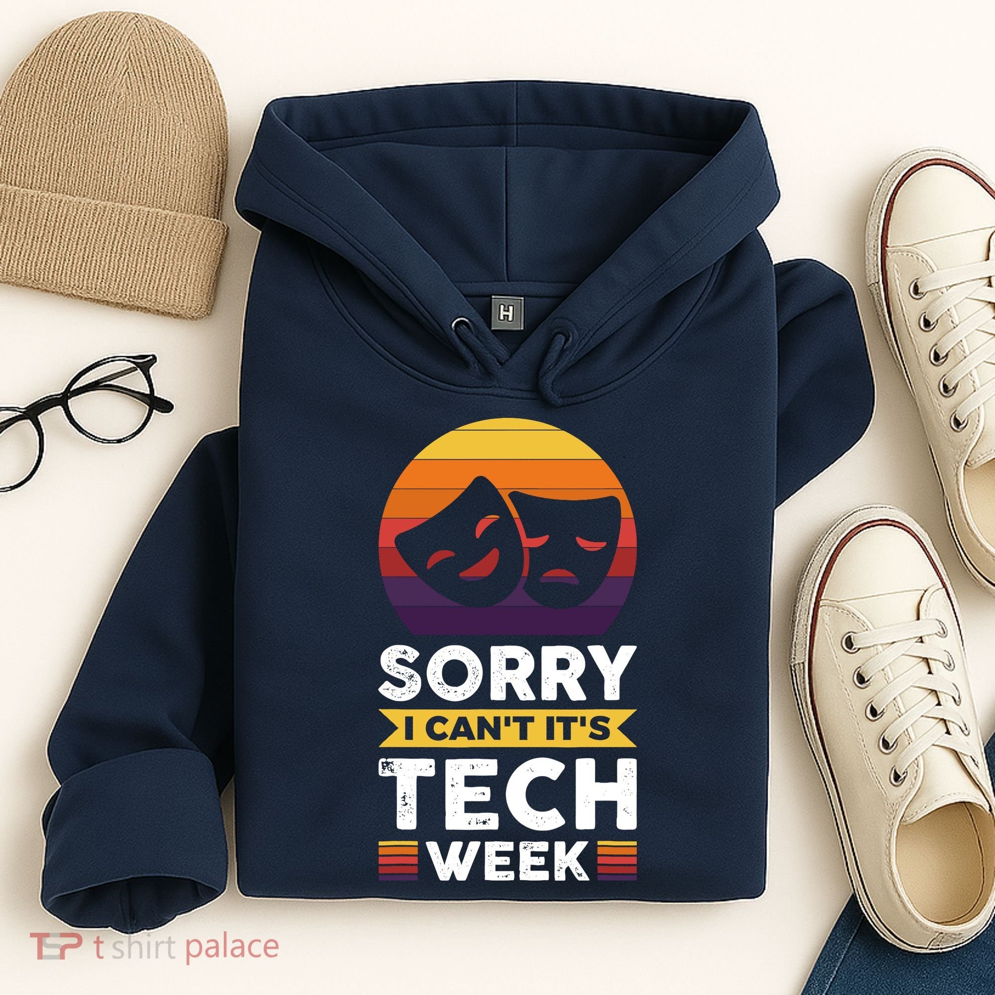 Sorry I CanT ItS Tech Week Hoodie