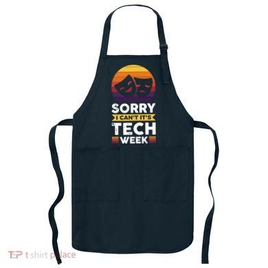 Sorry I CanT ItS Tech Week Apron
