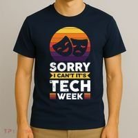 Sorry I CanT ItS Tech Week T-Shirt thumb 3