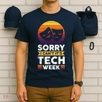 Sorry I CanT ItS Tech Week T-Shirt thumb 6