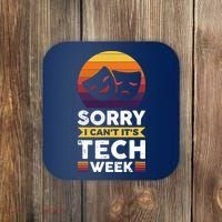 Sorry I CanT ItS Tech Week Coaster thumb 0